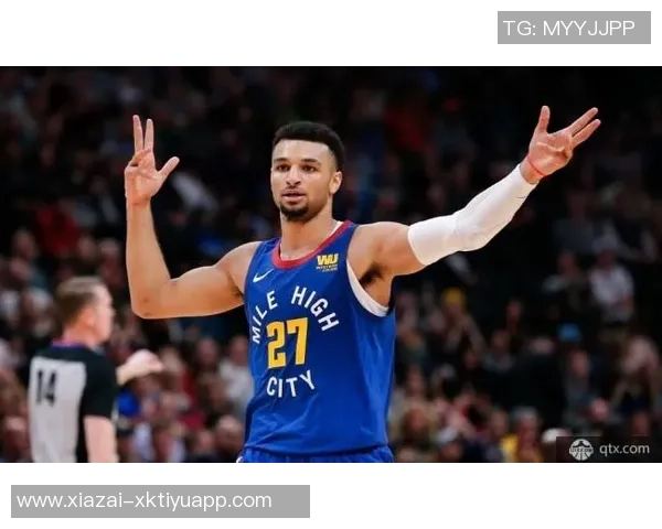 贾马尔穆雷坚定信念球队会不断进步迎接挑战新星崭露头角